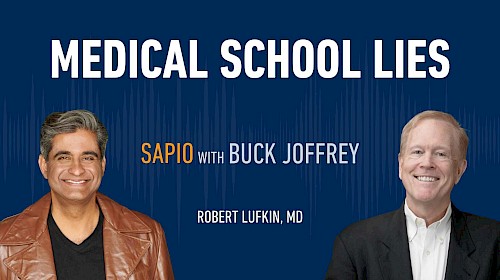 79: Lies Taught in Medical School: Robert Lufkin, M.D.