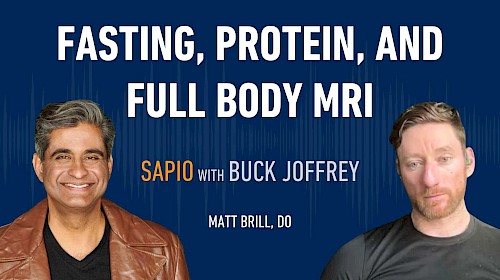 85: Fasting, Protein, and Full Body MRI with Dr. Matt Brill