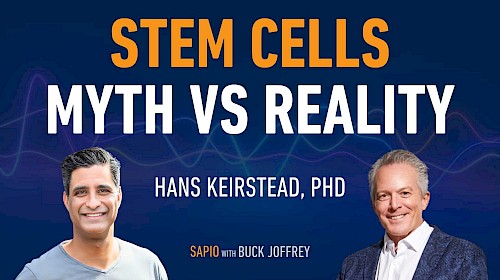 88: Stem Cells - Myth vs Reality with Hans Keirstead, PhD